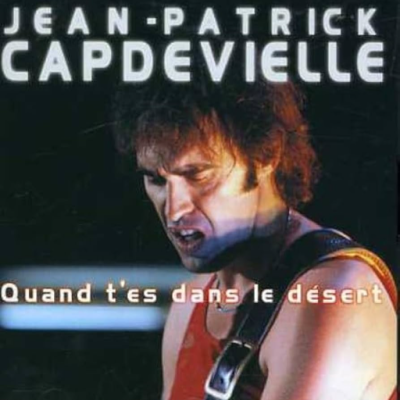 Quand t'es dans le désert