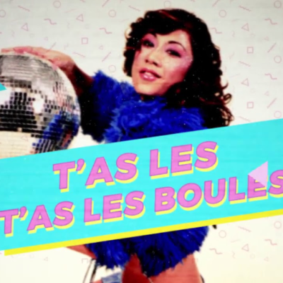 T'as les, t'as les boules, t'as les, t'as les boules